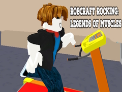 Robcraft Rocking: Legends of Muscles