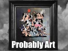 Probably Art