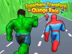 Superhero Transform - Change Race