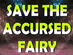 Save The Accursed Fairy