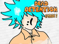 Dead Detention Episode 2 