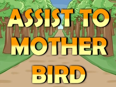 Assist to Mother Bird