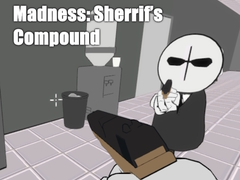 Madness: Sherrif’s Compound