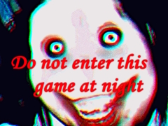 Do not enter this game at night