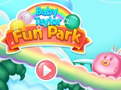 Baby Taylor Fun Park