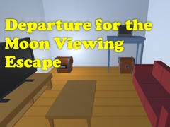 Departure for the Moon Viewing Escape