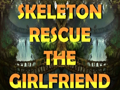 Skeleton Rescue the Girlfriend