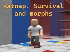 Katnap. Survival and morphs