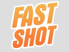 Fast Shot