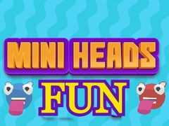 Mini Heads Fun