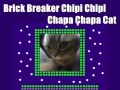 Brick Breaker Chipi Chipi Chapa Chapa Cat