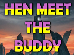 Hen Meet the Buddy