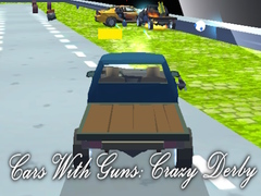 Cars With Guns: Crazy Derby