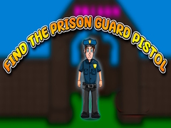 Find the Prison Guard Pistol