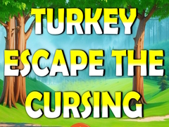 Turkey Escape the Cursing