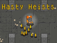 Hasty Heists