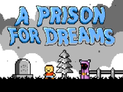 A Prison for Dreams