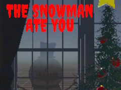 The Snowman Ate You