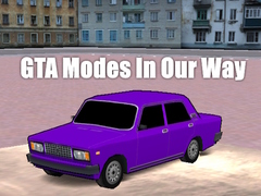 GTA Modes In Our Way