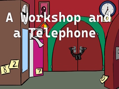 A Workshop and a Telephone