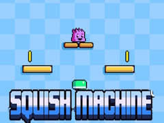 Squish Machine