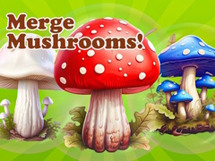 Merge Mushrooms!