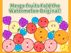 Merge fruits Fold the Watermelon Original!