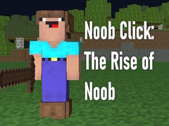 Noob Click: The Rise of Noob 