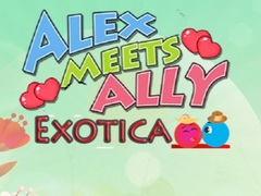 Alex Meets Ally Exotica