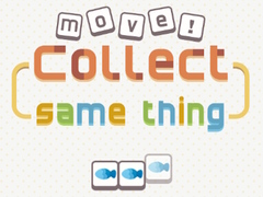 Move! Collect Same Thing 