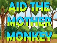 Aid The Mother Monkey