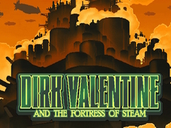 Dirk Valentine and the fortress or steam