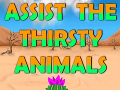 Assist The Thirsty Animals