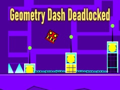 Geometry Dash Deadlocked