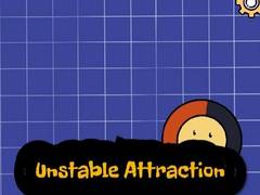 Unstable Attraction
