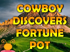 Cowboy Discovers Fortune Pot