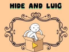 Hide and Luig