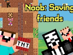 Noob: Saving Friends
