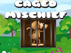 Caged Mischief