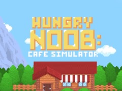 Hungry Noob Cafe Simulator