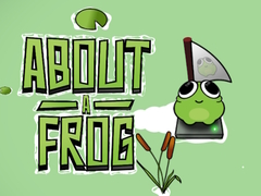 About a Frog