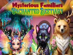 Mysterious Familiars Enchanted Bestiary