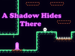 A Shadow Hides There