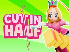 Cut In Half