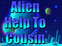Alien Help To Cousin