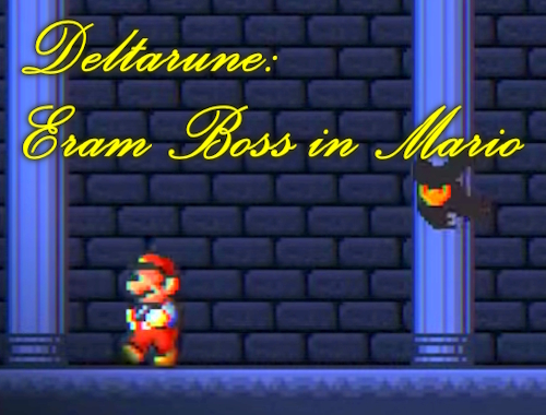 Deltarune：マリオのERAM BOSS 