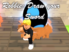 Robbie: Draw your Sword