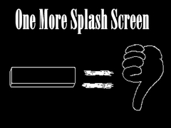 One More Splash Screen
