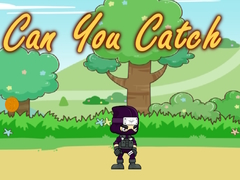 Can You Catch