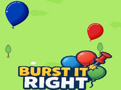 Burst It Right